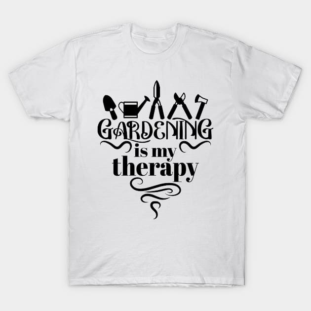 Gardening Is My Therapy - Anti-Stress Hobby, Gardener, Gardening Gift For Men, Women & Kids T-Shirt by Art Like Wow Designs